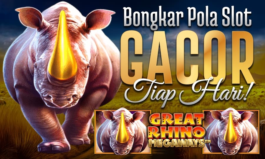 Top Slot PP Great Rhino Megaways Bongkar Pola Slot Gacor Setiap Hari di tahun 2025