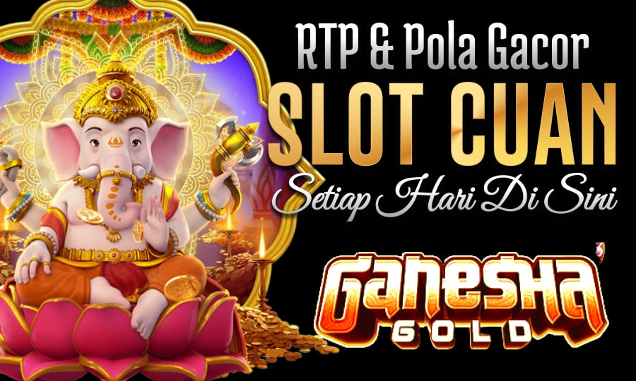 Ganesha Gold Gampang Pecah Gede: RTP & Pola Gacor Menjadi Slot Paling Cuan Setiap Hari di Sini